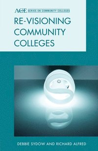 bokomslag Re-visioning Community Colleges