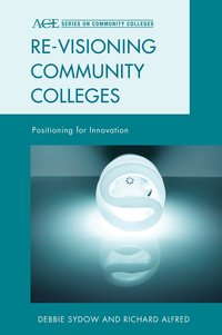 bokomslag Re-visioning Community Colleges