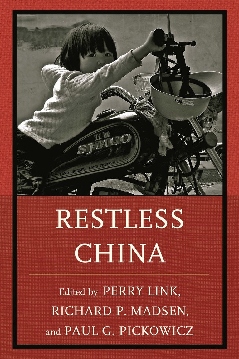 Perry Link, Richard P. Madsen, Paul G. Pickowicz - Restless China, Inbunden