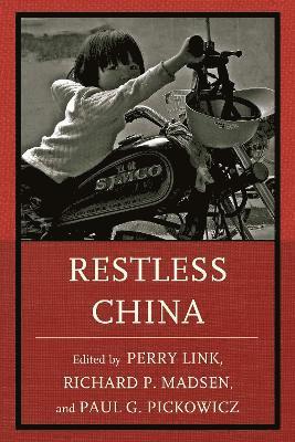 Perry Link, Richard P. Madsen, Paul G. Pickowicz - Restless China, Häftad