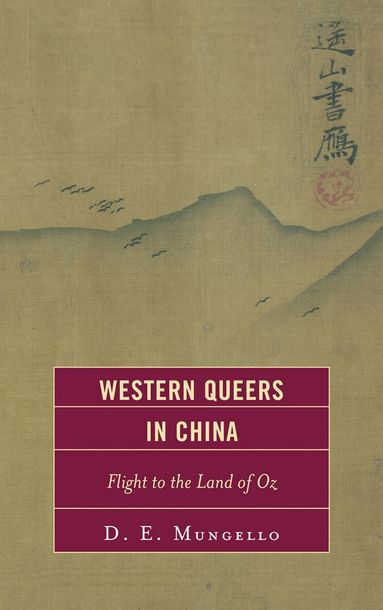D. E. Mungello - Western Queers in China, Inbunden