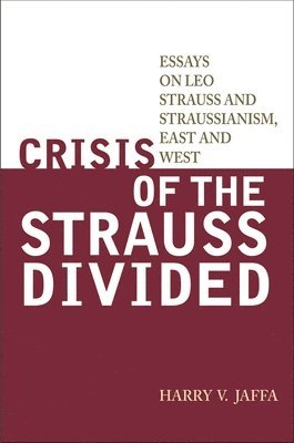 Harry V. Jaffa, Harry V Jaffa - Crisis of the Strauss Divided, Inbunden
