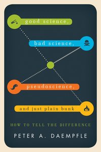 bokomslag Good Science, Bad Science, Pseudoscience, and Just Plain Bunk
