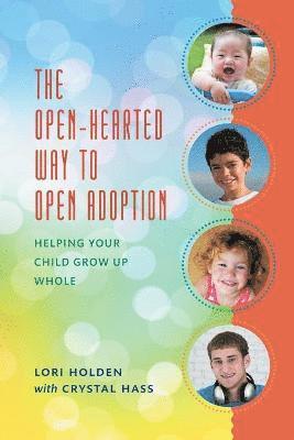 bokomslag The Open-Hearted Way to Open Adoption