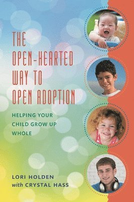 The Open-Hearted Way to Open Adoption 1