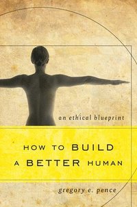 bokomslag How to Build a Better Human