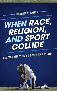 bokomslag When Race, Religion, and Sport Collide