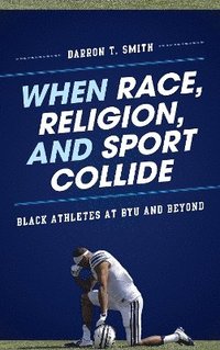 bokomslag When Race, Religion, and Sport Collide