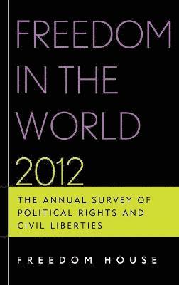 Freedom House - Freedom in the World 2012, Inbunden