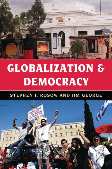 Stephen J. Rosow, Jim George - Globalization and Democracy, Inbunden