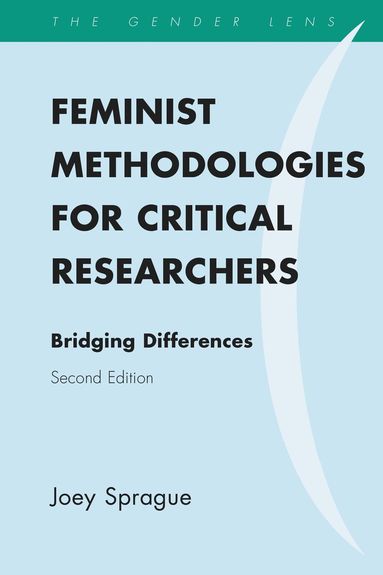 Joey Sprague - Feminist Methodologies for Critical Researchers, Häftad