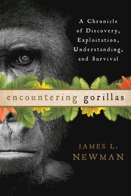 James L. Newman, James L Newman - Encountering Gorillas, Inbunden