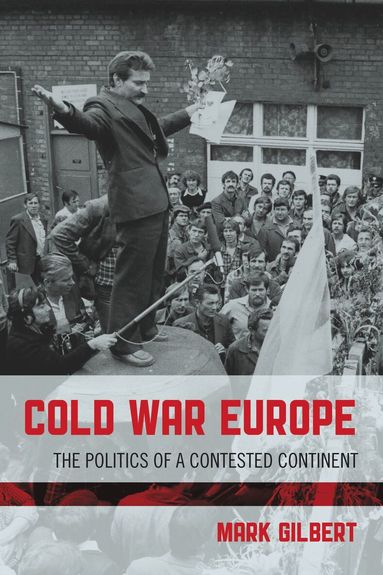 Mark Gilbert - Cold War Europe, Häftad