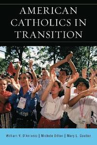 bokomslag American Catholics in Transition