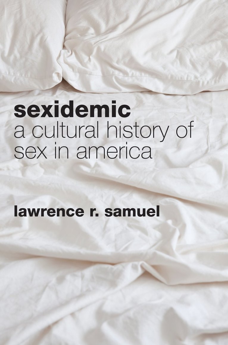 Lawrence R. Samuel - Sexidemic, Inbunden
