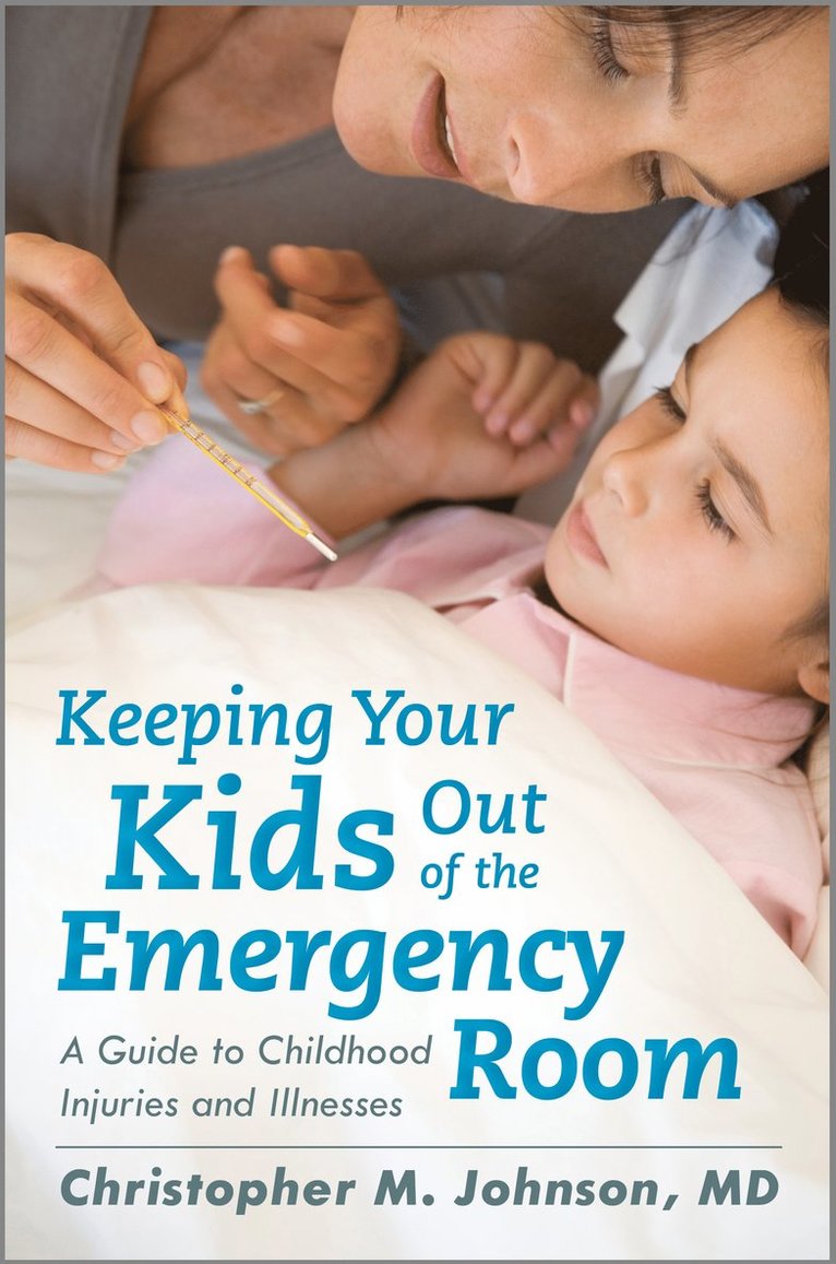 Christopher M. Johnson, Christopher M Johnson - Keeping Your Kids Out of the Emergency Room, Inbunden