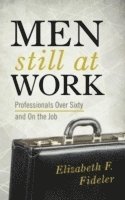 Elizabeth  F. Fideler, Elizabeth F. Fideler - Men Still at Work, Inbunden
