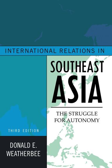 Donald E. Weatherbee - International Relations in Southeast Asia, Häftad
