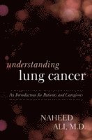 Naheed Ali, author of The Ob Ali, Naheed, MD, PhD - Understanding Lung Cancer, Inbunden