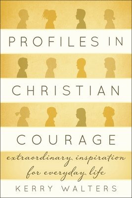 Profiles in Christian Courage