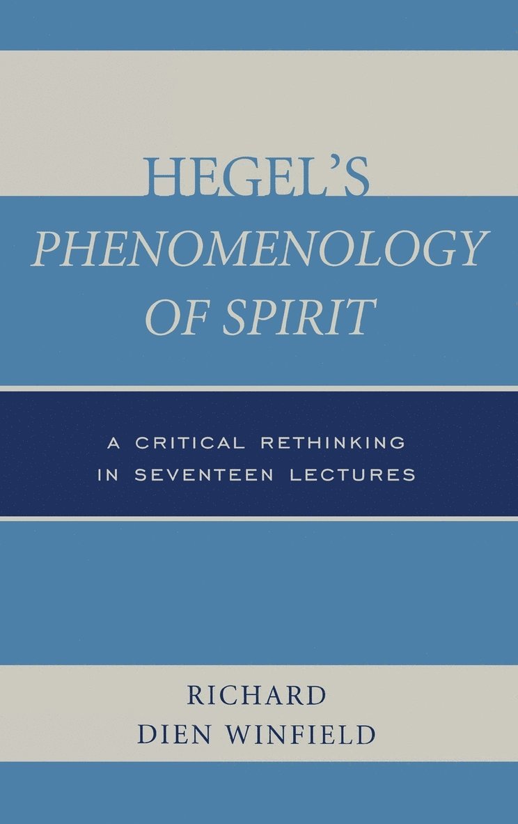 Richard Dien Winfield, University of Georgia Winfield, Richard Dien - Hegel's Phenomenology of Spirit, Inbunden