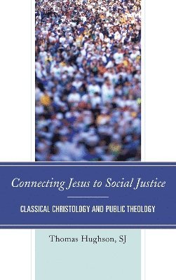 Thomas Hughson S.J., S.J. Hughson, Thomas, Thomas Hughson - Connecting Jesus to Social Justice, Inbunden