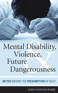 bokomslag Mental Disability, Violence, and Future Dangerousness