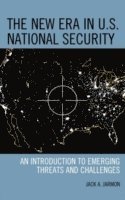 Jack a. Jarmon - New Era in U.S. National Security: An Introduction to Emerging Threats and Challenges, Häftad