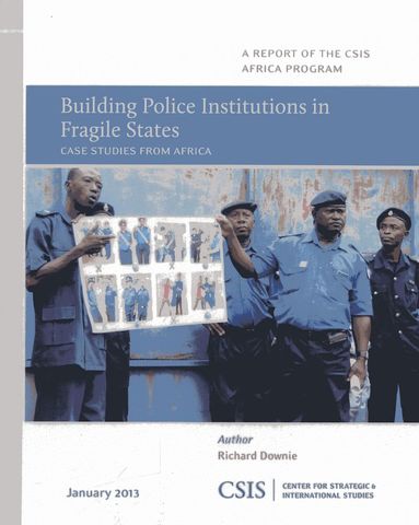 Richard Downie - Building Police Institutions in Fragile States, Häftad