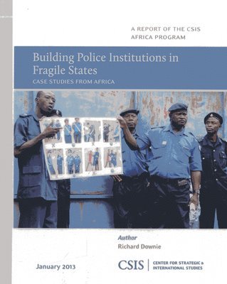 Building Police Institutions in Fragile States 1