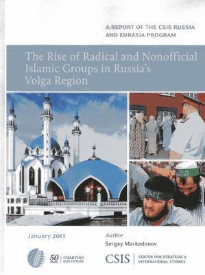 The Rise of Radical and Nonofficial Islamic Groups in Russia's Volga Region 1