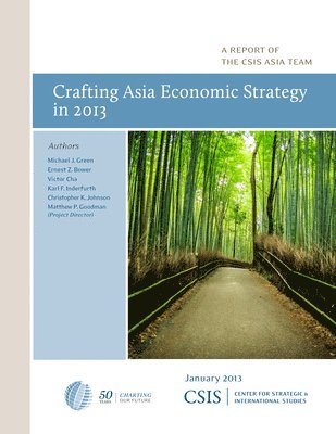 Crafting Asia Economic Strategy in 2013 1