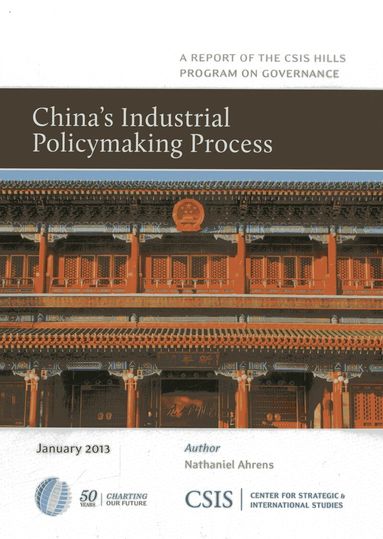 Nathaniel Ahrens - China's Industrial Policymaking Process, Häftad