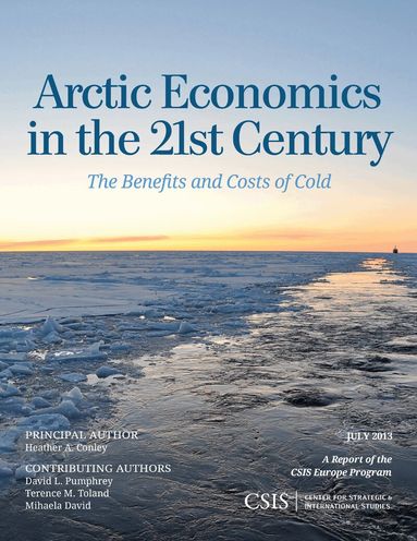 Heather A. Conley - Arctic Economics in the 21st Century, Häftad