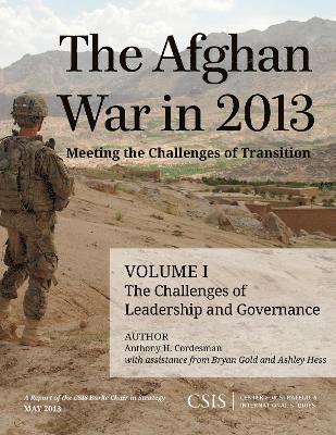 The Afghan War in 2013: Meeting the Challenges of Transition 1