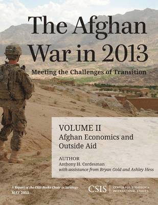 Anthony H. Cordesman, Bryan Gold, Ashley Hess - Afghan War in 2013: Meeting the Challenges of Transition, Häftad