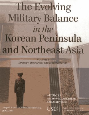 bokomslag Evolving Military Balance in the Korean Peninsula and Northeast Asia