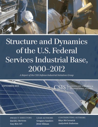 bokomslag Structure and Dynamics of the U.S. Federal Services Industrial Base, 2000-2012