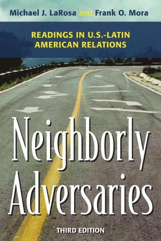 Michael J. LaRosa, Frank O. Mora, Michael J. Larosa - Neighborly Adversaries, Inbunden