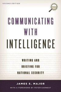 bokomslag Communicating with Intelligence: Writing and Briefing for National Security