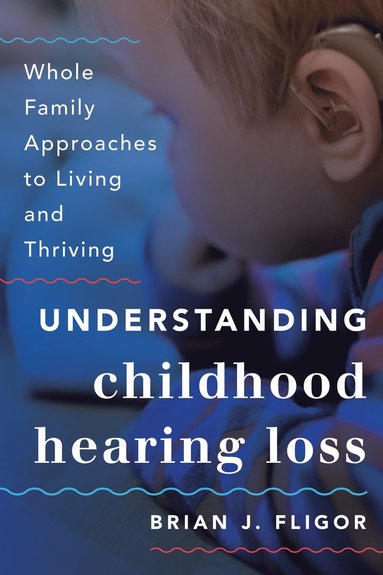 bokomslag Understanding Childhood Hearing Loss