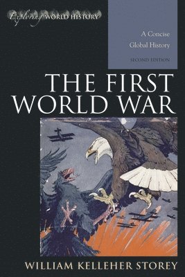 The First World War: A Concise Global History, Second Edition