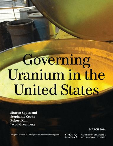 Sharon Squassoni, Stephanie Cooke, Robert Kim, Jacob Greenberg - Governing Uranium in the United States, Häftad