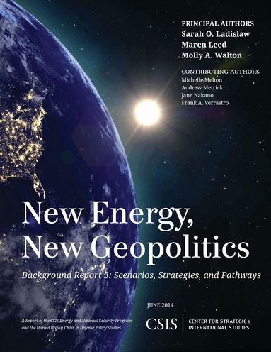 Sarah O. Ladislaw, Maren Leed, Molly  A. Walton - New Energy, New Geopolitics, Häftad
