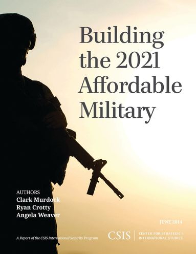 Clark Murdock, Ryan Crotty, Angela Weaver - Building the 2021 Affordable Military, Häftad