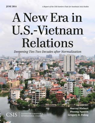 Murray Hiebert, Phuong Nguyen, Gregory B. Poling - New Era in U.S.-Vietnam Relations, Häftad