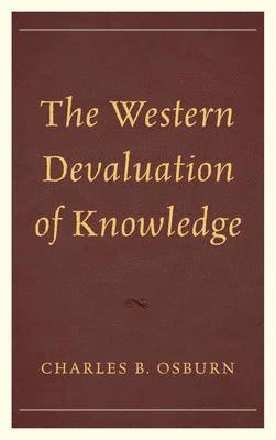 The Western Devaluation of Knowledge 1