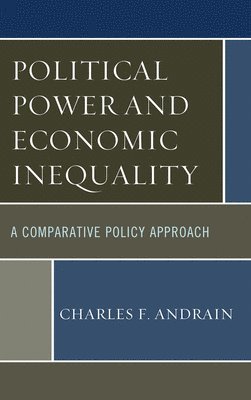 Charles F. Andrain - Political Power and Economic Inequality, Inbunden