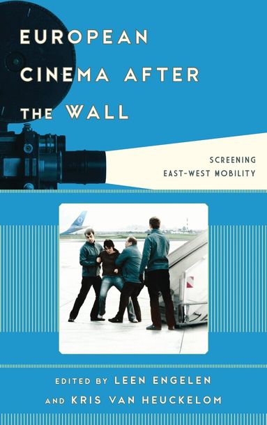 Leen Engelen, Kris Van Heuckelom - European Cinema after the Wall, Inbunden