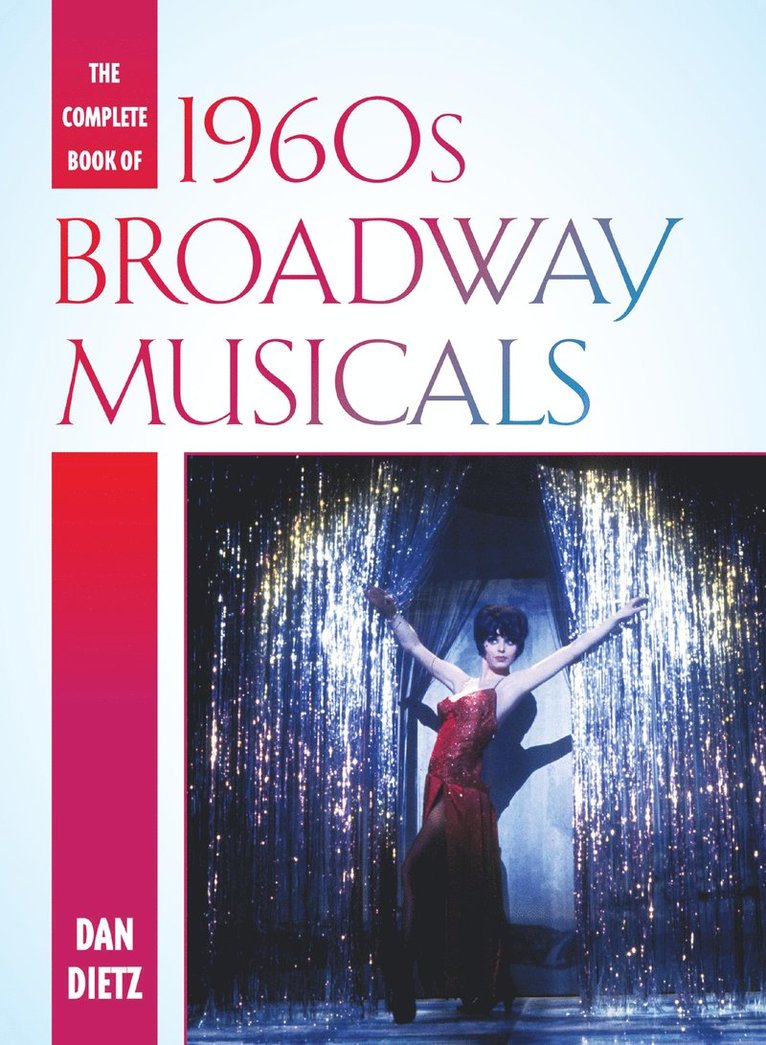 Dan Dietz - Complete Book of 1960s Broadway Musicals, Inbunden